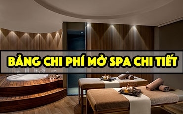 Bảng chi phí mở Spa chi tiết nhất cho 1 tiệm Spa nhỏ