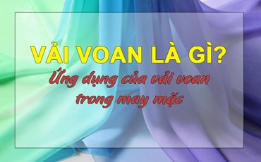 Vải Voan là gì? Tính chất, ứng dụng của vải voan trong may mặc
